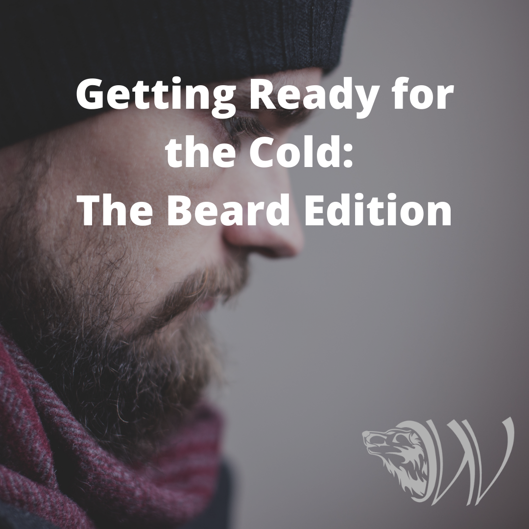 Getting Ready for the Cold: The Beard Edition
